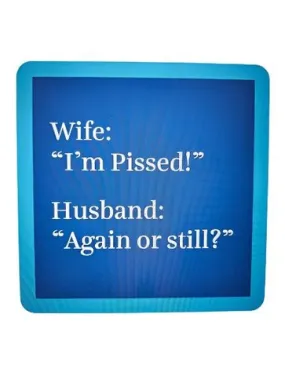 1221 - "Wife Pissed"   Drinks On Me Coaster